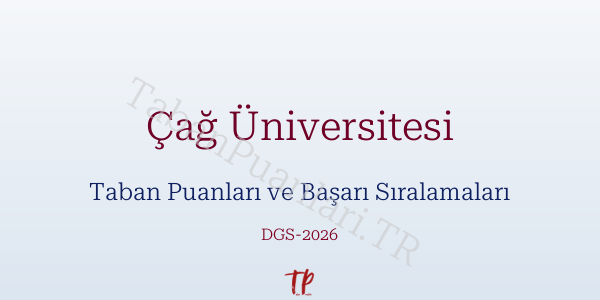 Çağ Üniversitesi DGS Taban Puanları 2026