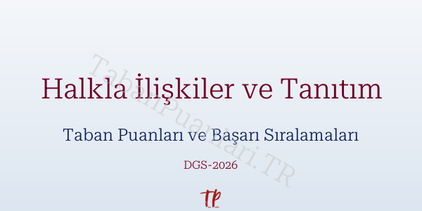 Halkla İlişkiler ve Tanıtım DGS Taban Puanları 2026