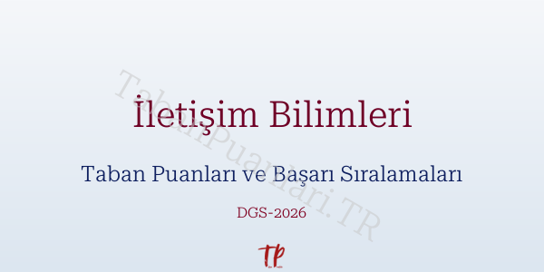 İletişim Bilimleri DGS Taban Puanları 2026