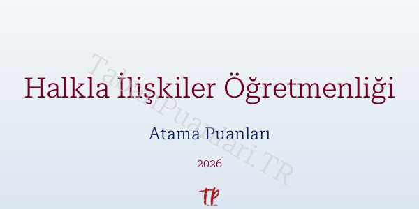 Halkla İlişkiler Öğretmen Atama Puanları 2026